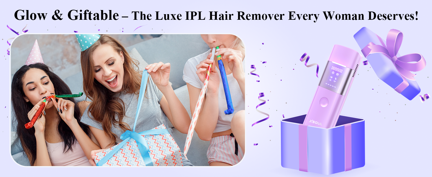 Xsoul Sapphire IPL — ideal gift for permanent at-home hair removal, birthday celebration scene