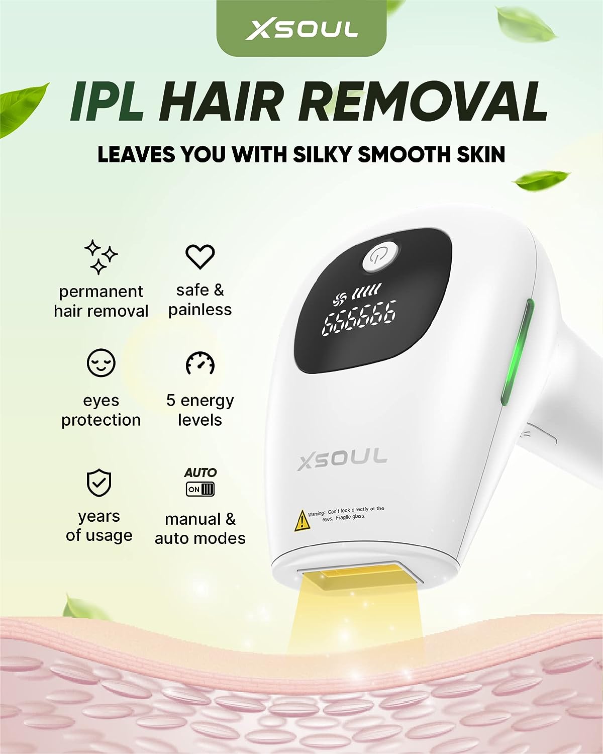 a white device with a black screen and text with text: 'XSOUL IPL HAIR REMOVAL LEAVES YOU WITH SILKY SMOOTH SKIN permanent safe & hair removal painless eyes 5 energy protection levels XSOUL V AUTO years Warning: Can't look directly the eyes, Fragile glass. of usage manual & auto modes'